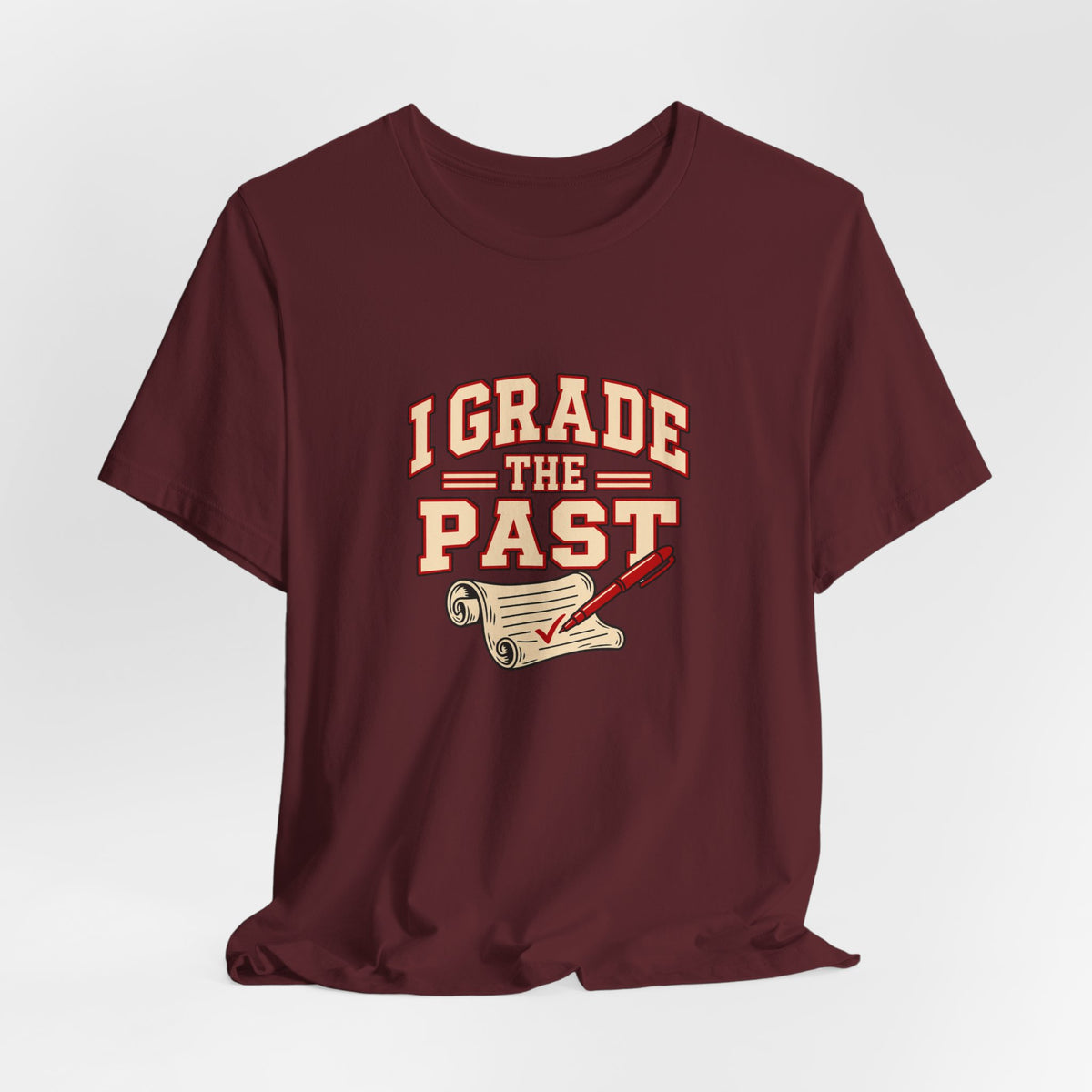 I Grade The Past History Teacher Tee