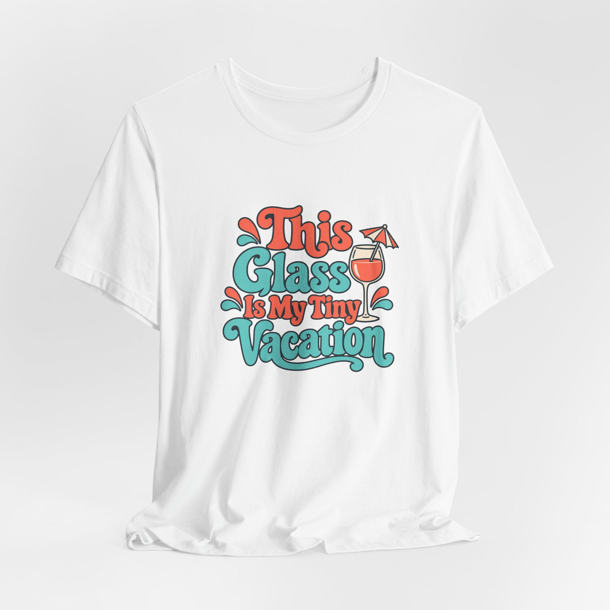 Tiny Vacation Wine Shirt