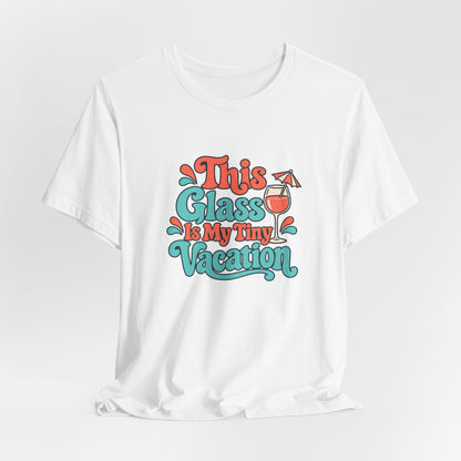 Tiny Vacation Wine Shirt