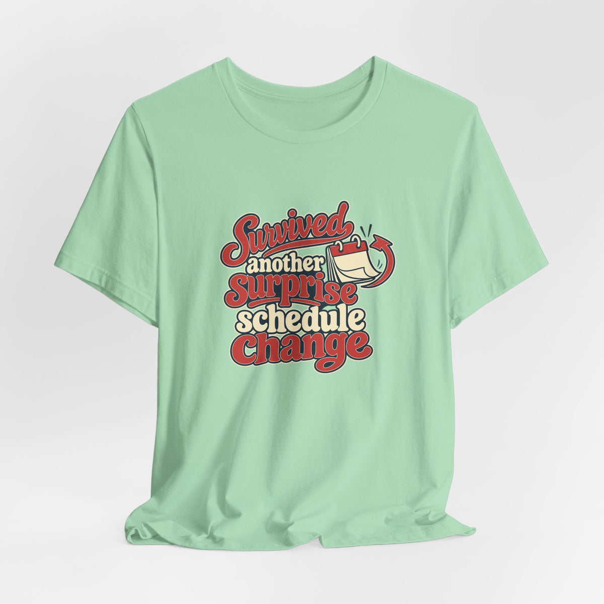 Schedule Change Survivor Shirt