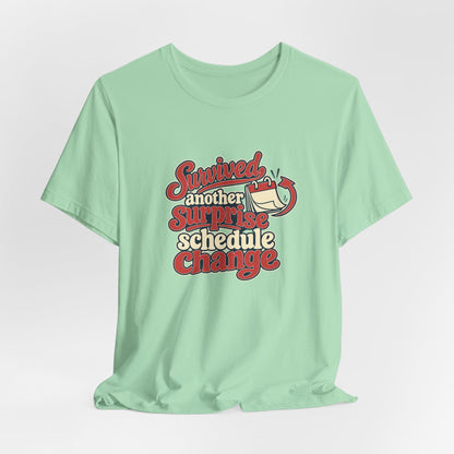 Schedule Change Survivor Shirt