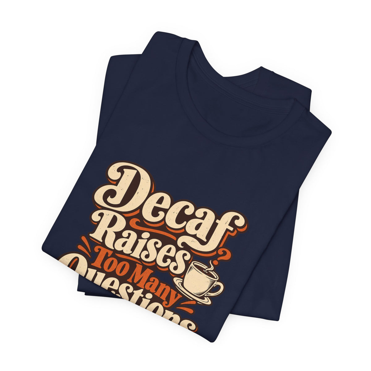 Decaf Doubt Society Shirt