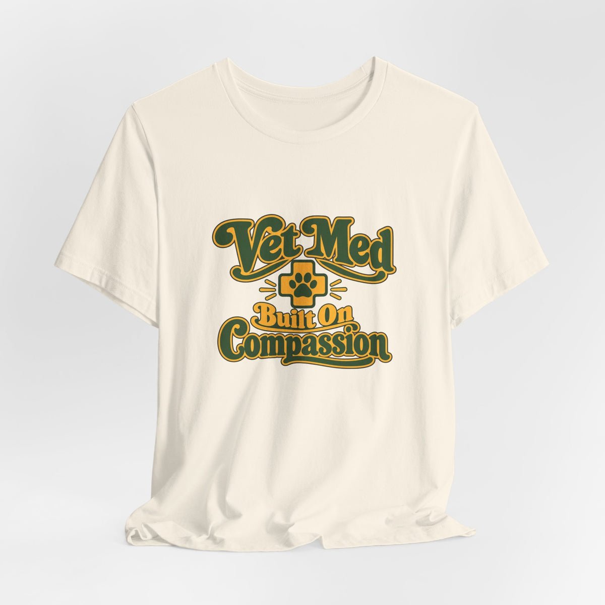 Vet Med Built On Compassion Tee