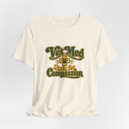 Vet Med Built On Compassion Tee