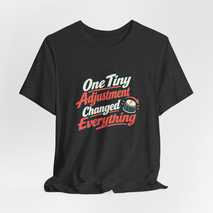 Tiny Adjustment Engineer Shirt