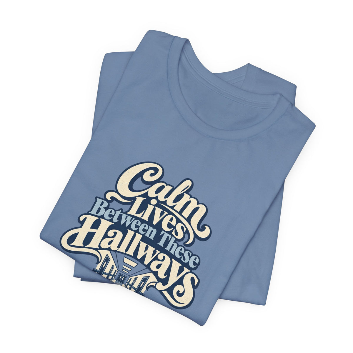 Calm In The Hallway Nurse Tee