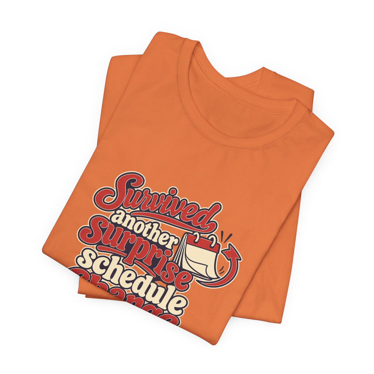 Schedule Change Survivor Shirt