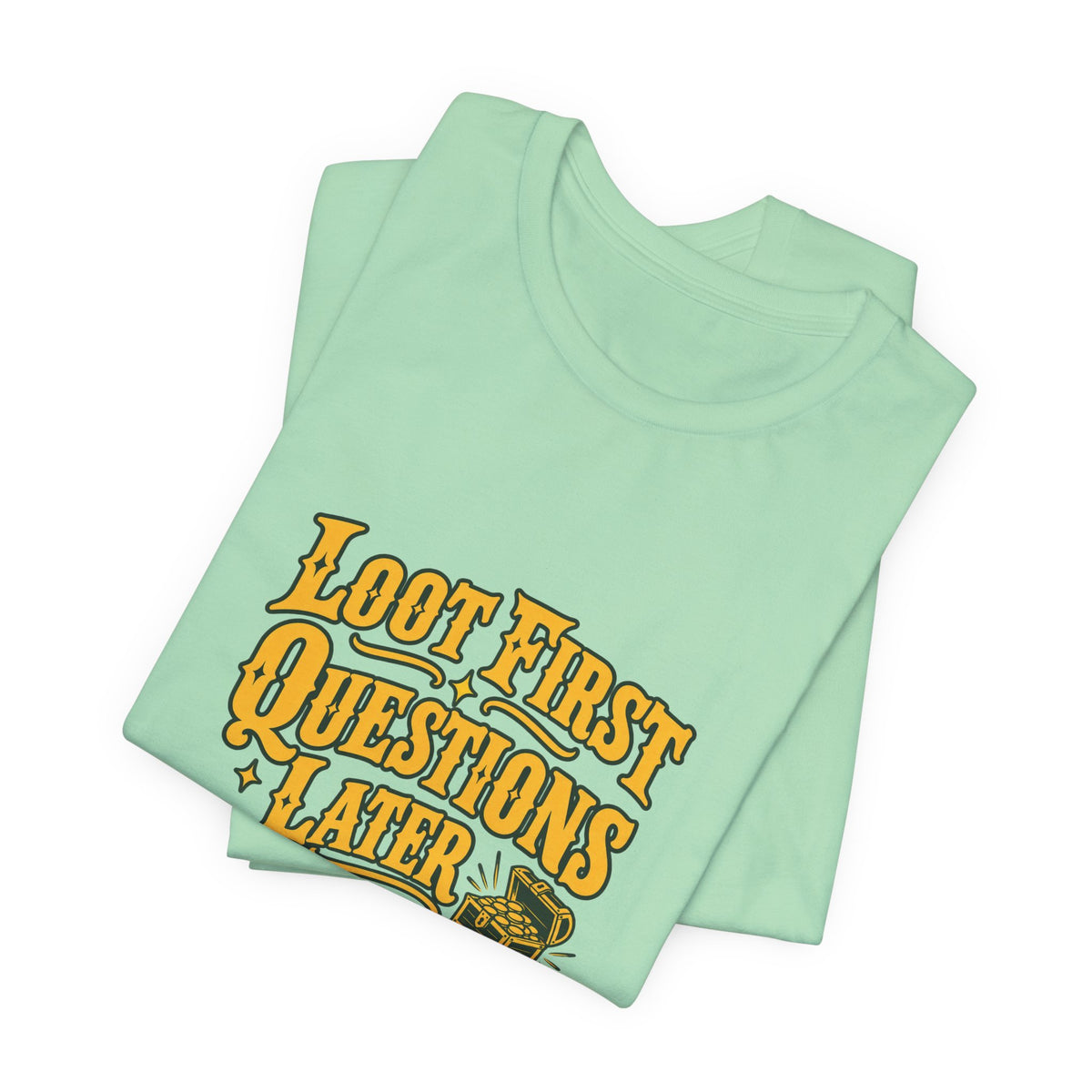 Loot First Gamer Humor Shirt