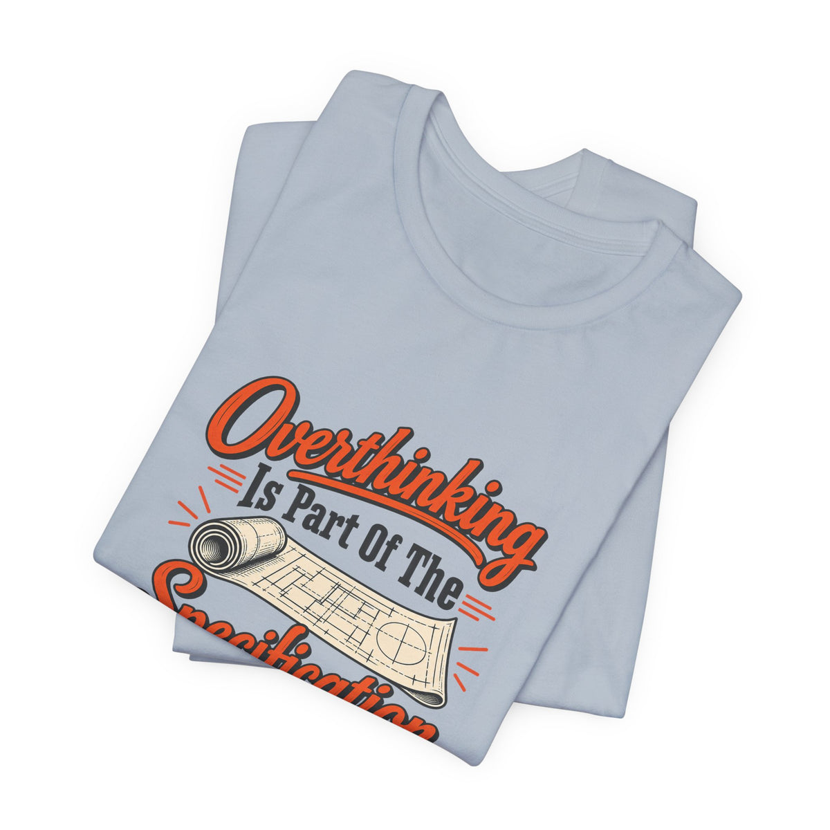 Overthinking Specifications Engineer Shirt