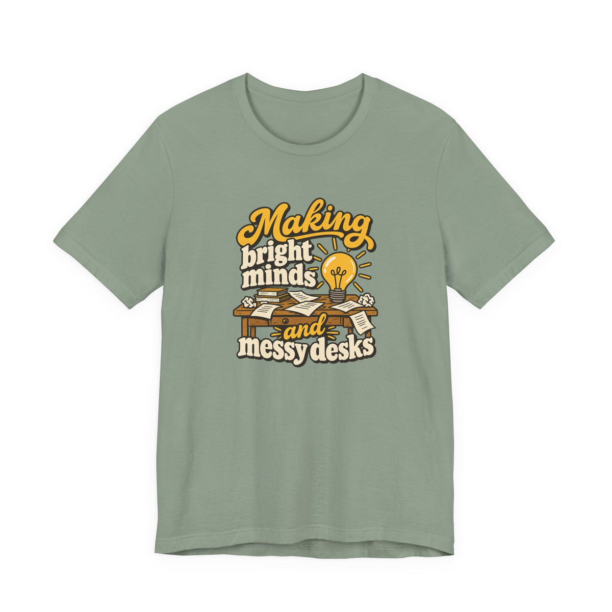 Bright Minds Messy Desks Shirt