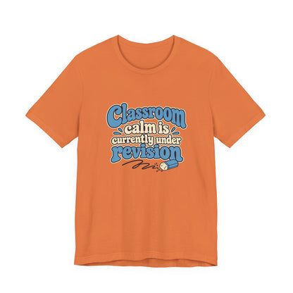 Classroom Calm Revision Shirt