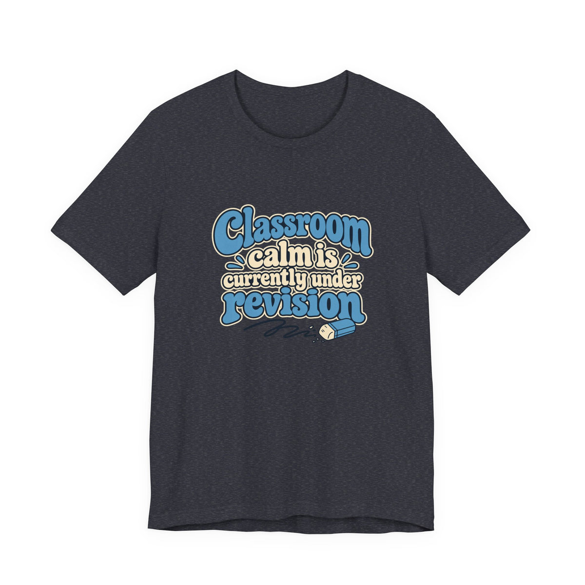 Classroom Calm Revision Shirt