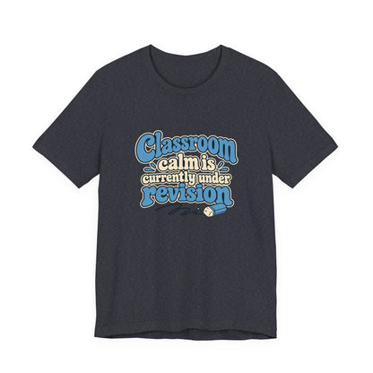 Classroom Calm Revision Shirt