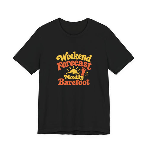 Barefoot Weekend Forecast Shirt