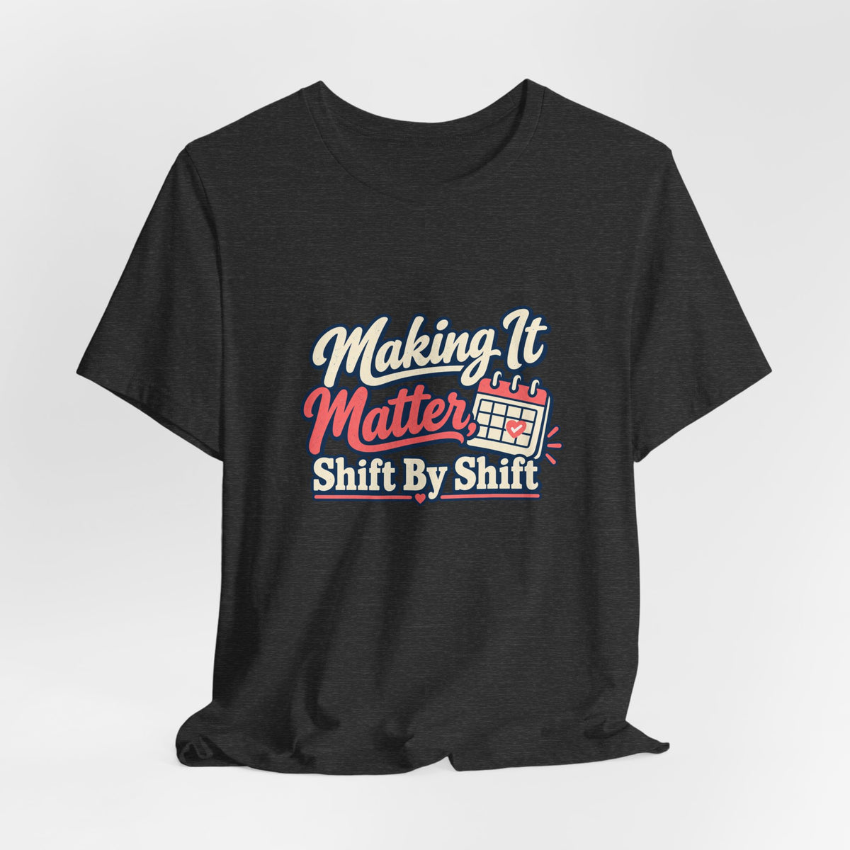 Shift By Shift Nurse Shirt