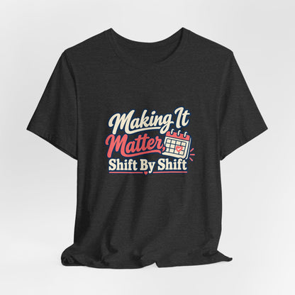 Shift By Shift Nurse Shirt