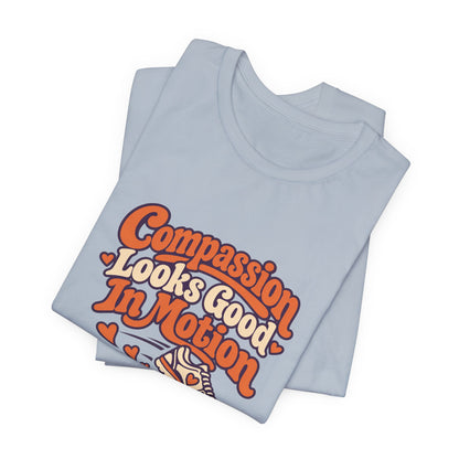 Compassion In Motion Tee