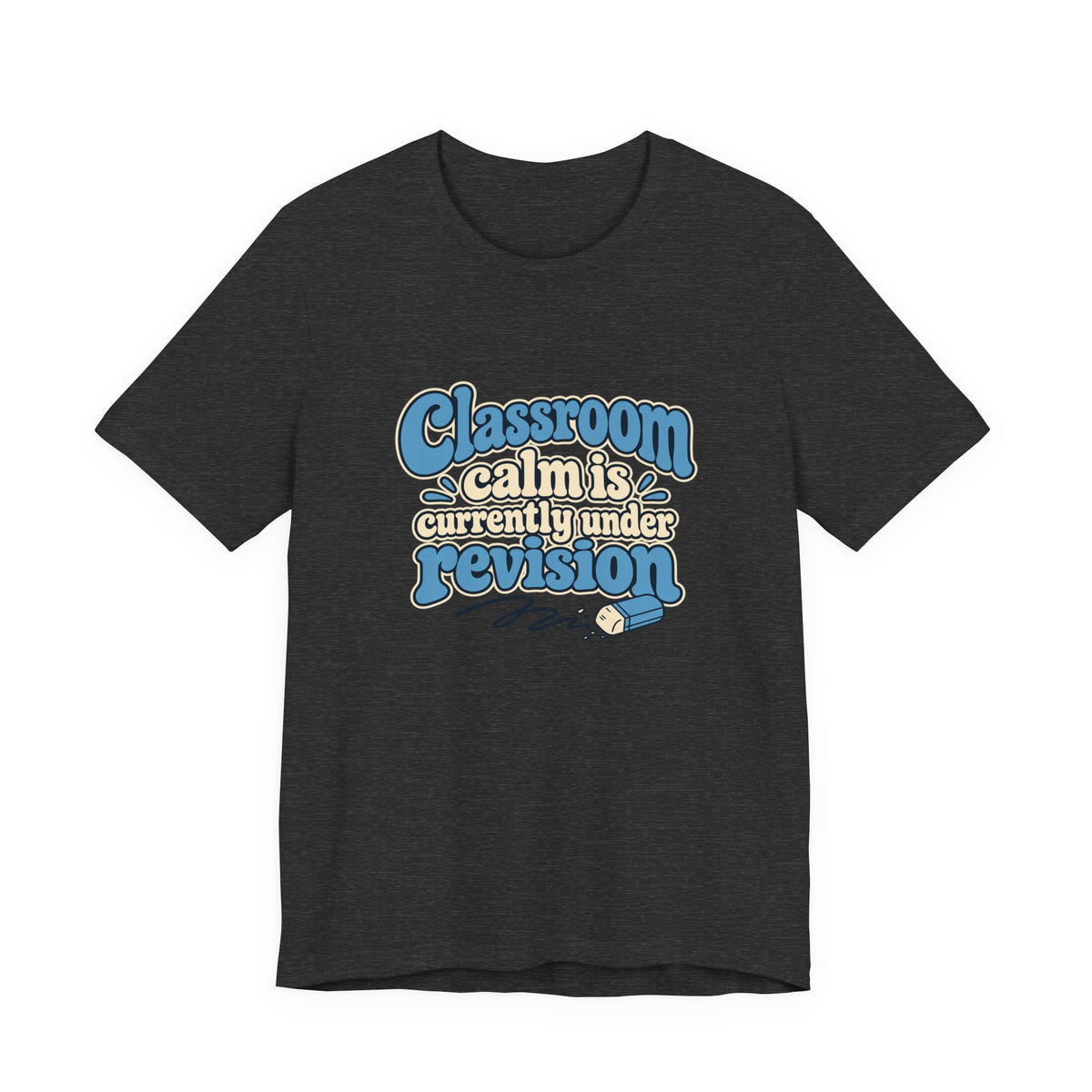 Classroom Calm Revision Shirt