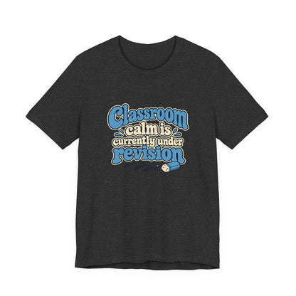 Classroom Calm Revision Shirt