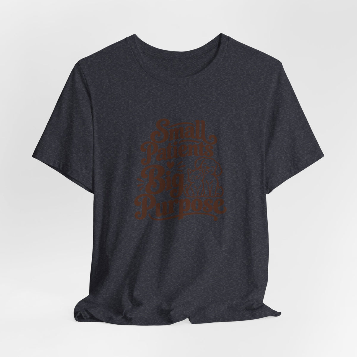 Small Patients Big Purpose Shirt