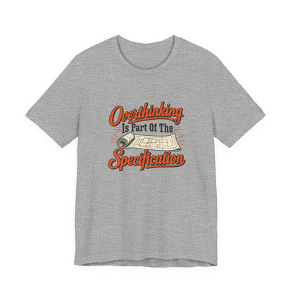 Overthinking Specifications Engineer Shirt
