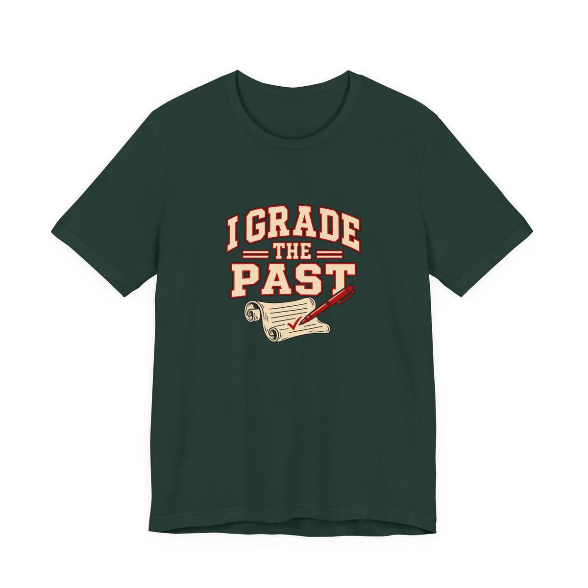 I Grade The Past History Teacher Tee