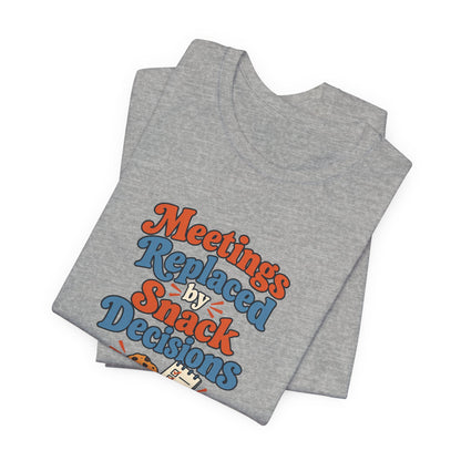 Snack Decisions Retirement Shirt