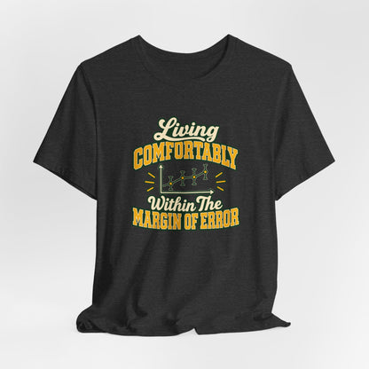 Engineer Margin Of Error Tee