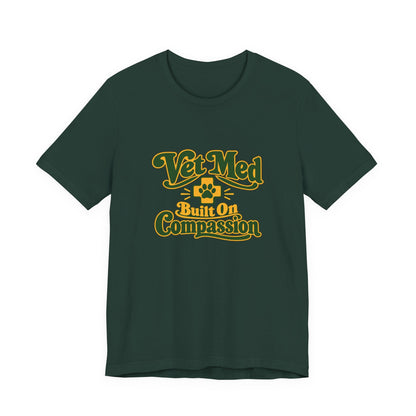 Vet Med Built On Compassion Tee