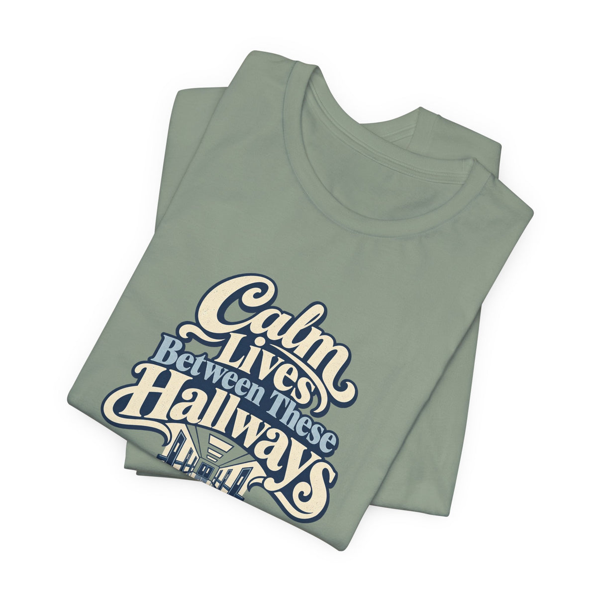 Calm In The Hallway Nurse Tee