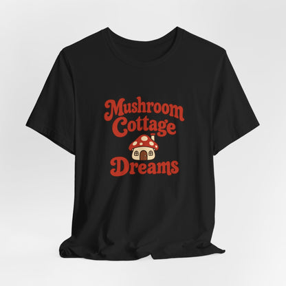 Mushroom Cottage Dreams Tee