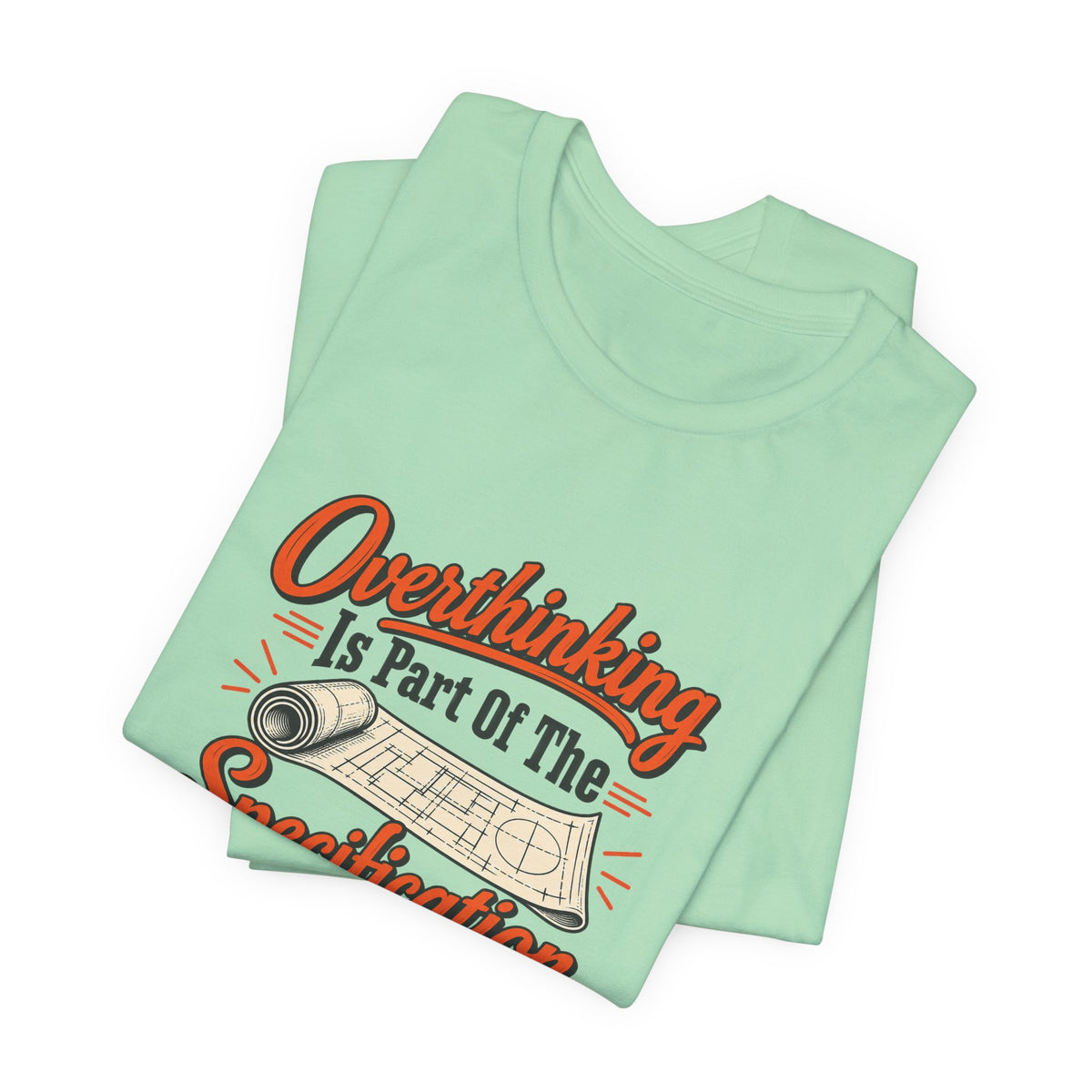 Overthinking Specifications Engineer Shirt