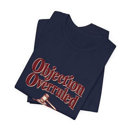 Objection Overruled Lawyer Tee