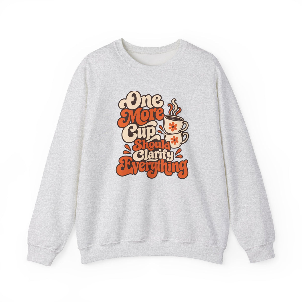 One More Cup Vintage Sweatshirt