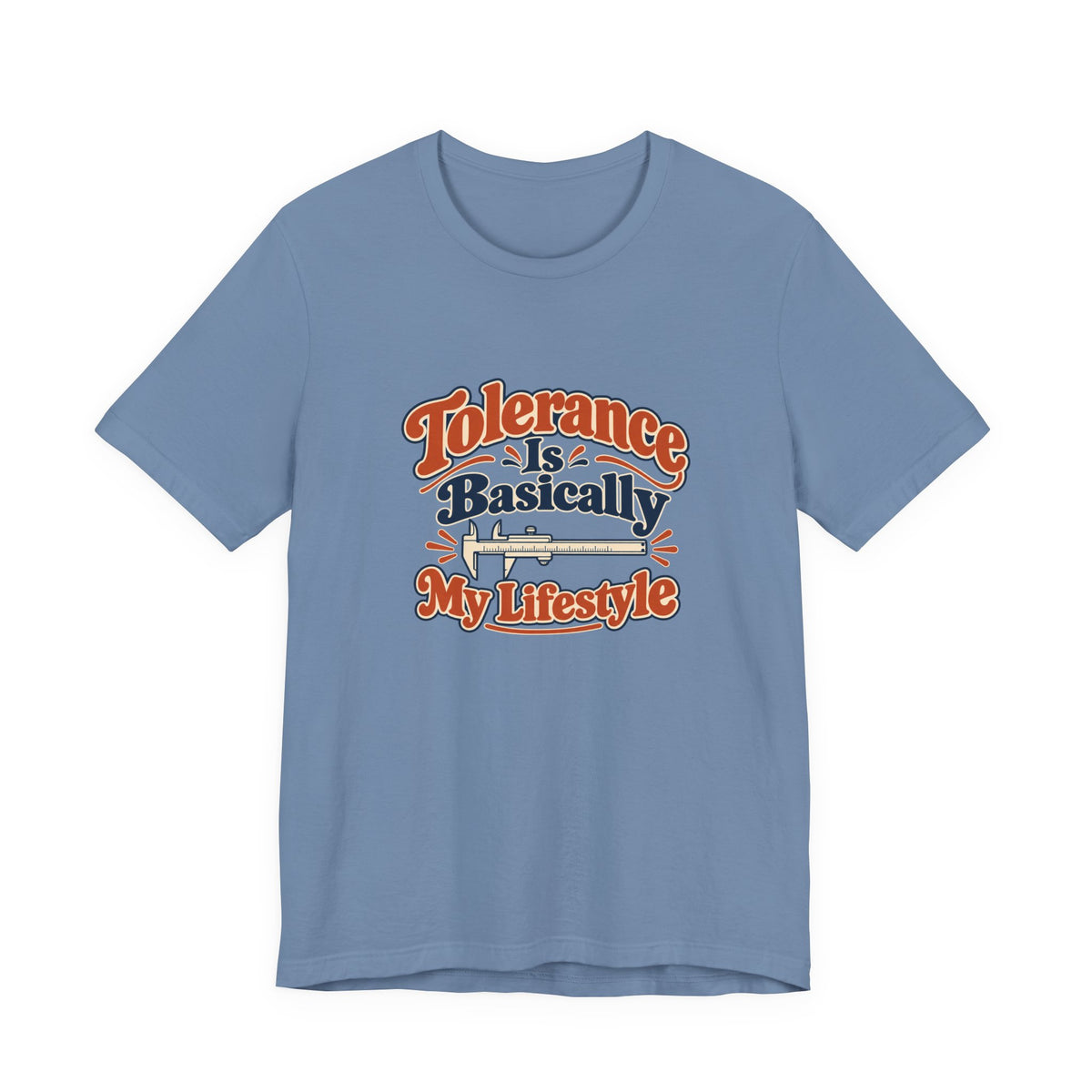 Tolerance Is A Lifestyle Engineer Tee