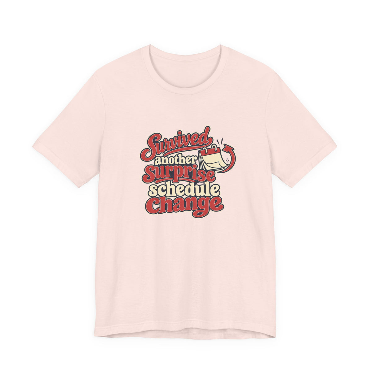 Schedule Change Survivor Shirt