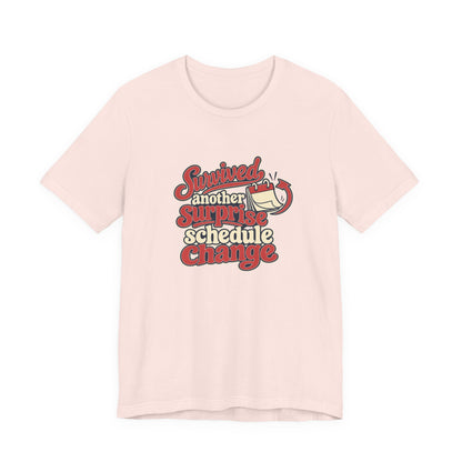 Schedule Change Survivor Shirt