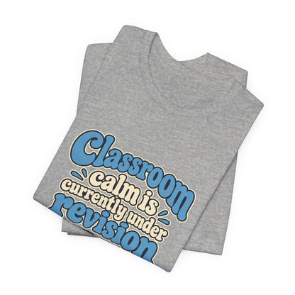 Classroom Calm Revision Shirt