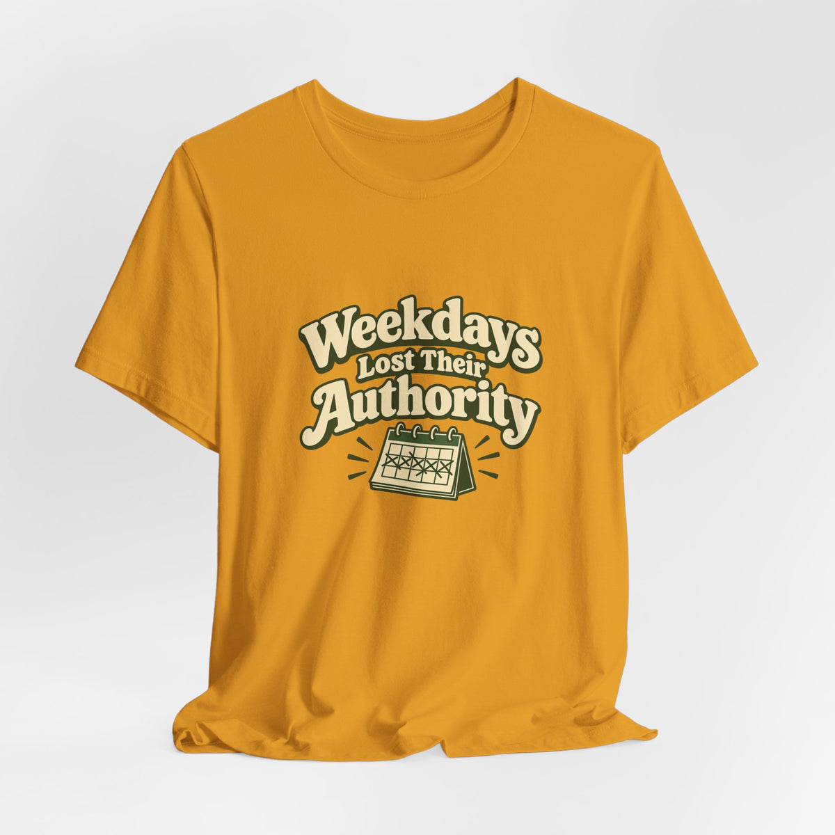 Weekdays Lost Authority Retirement Tee
