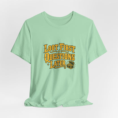 Loot First Gamer Humor Shirt