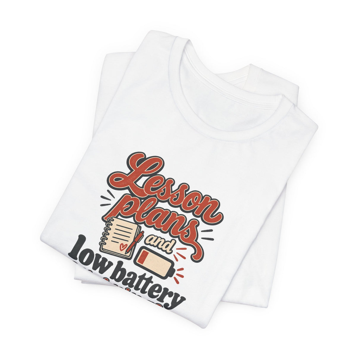 Low Battery Lesson Plan Shirt