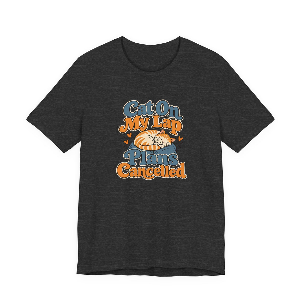 Cat On My Lap Cancel Plans Tee