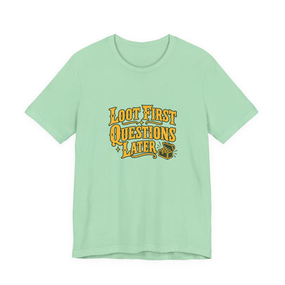 Loot First Gamer Humor Shirt
