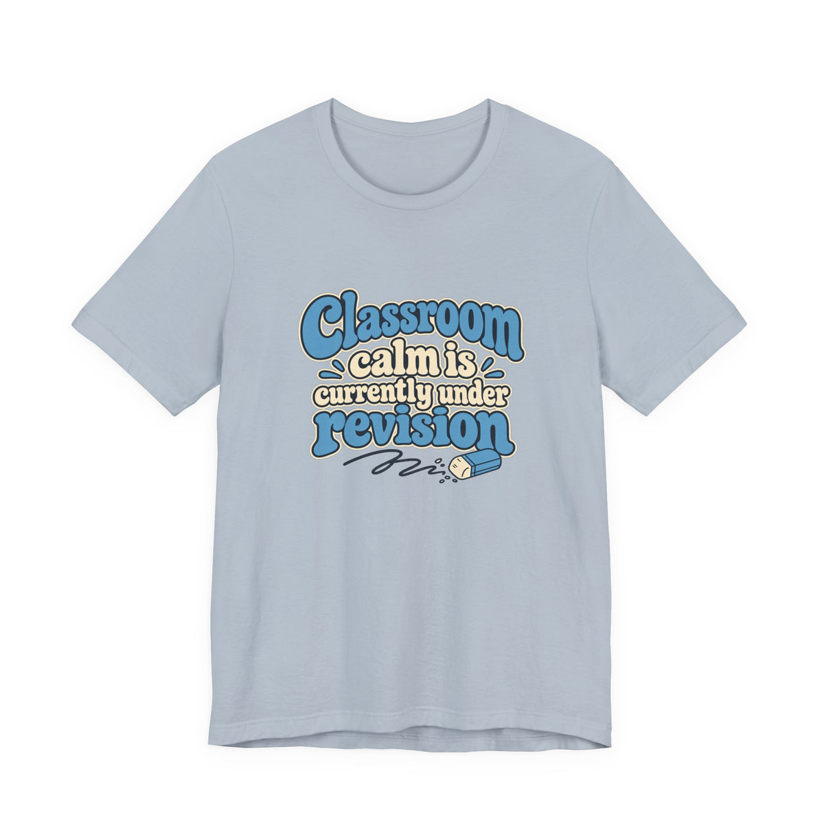 Classroom Calm Revision Shirt