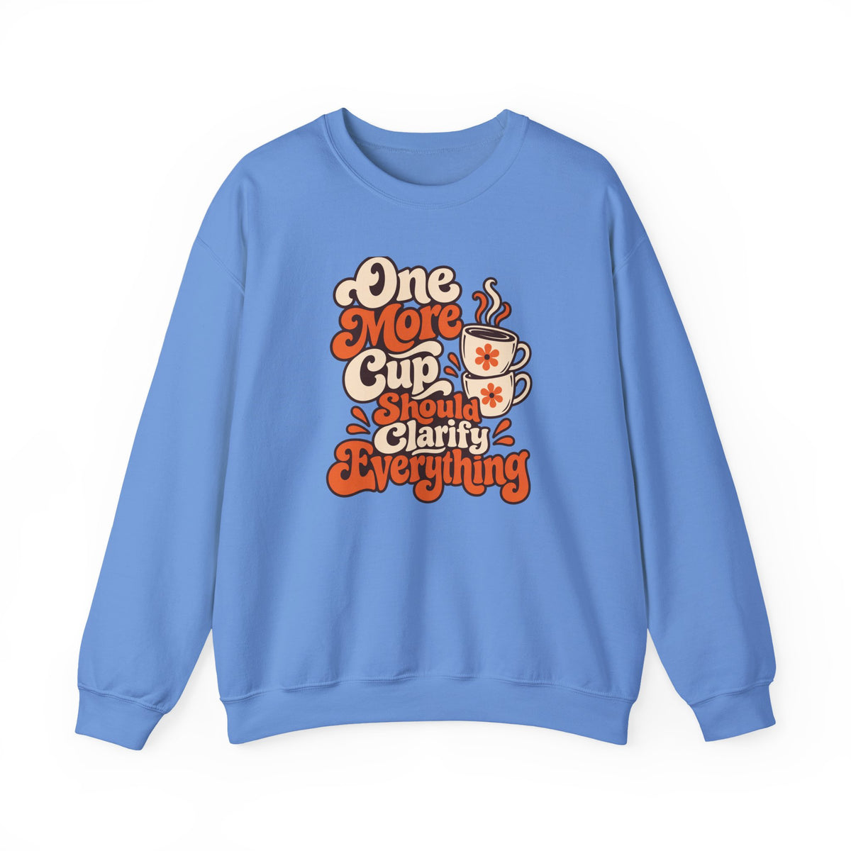 One More Cup Vintage Sweatshirt