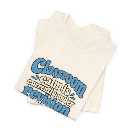 Classroom Calm Revision Shirt