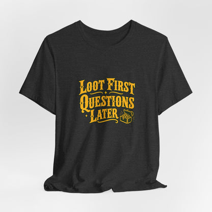 Loot First Gamer Humor Shirt