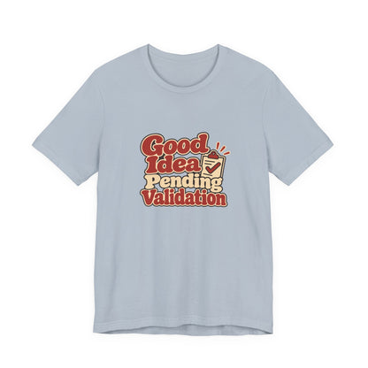 Pending Validation Engineer Tee
