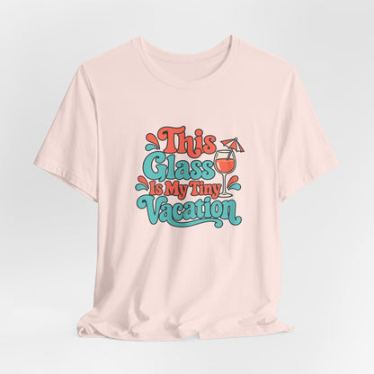Tiny Vacation Wine Shirt