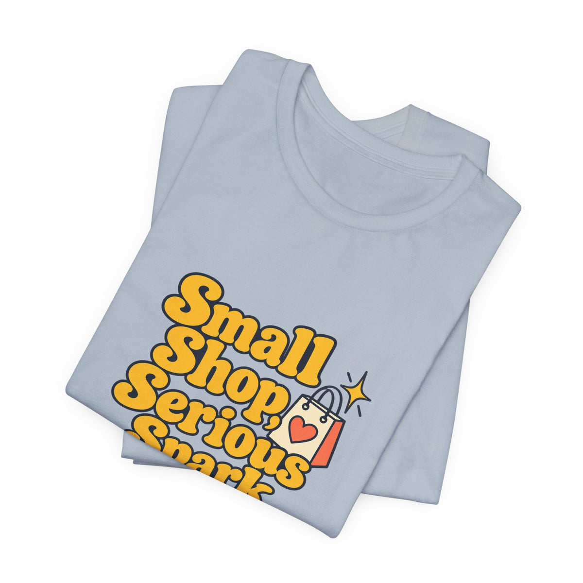 Small Shop Serious Spark Shirt